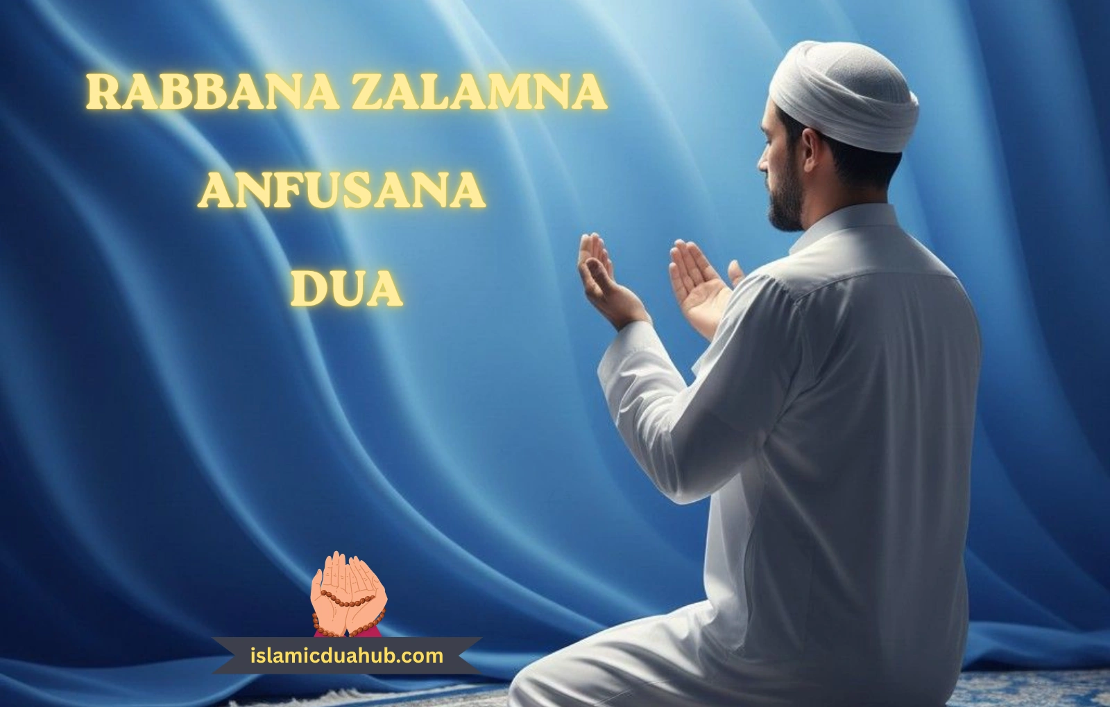 Rabbana Zalamna Anfusana Dua