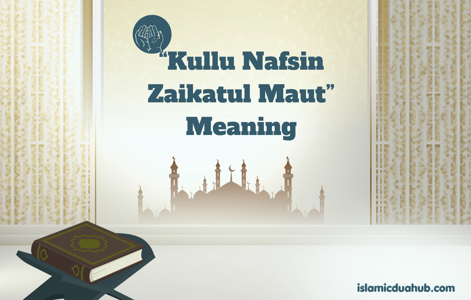 Kullu Nafsin Zaikatul Maut Meaning
