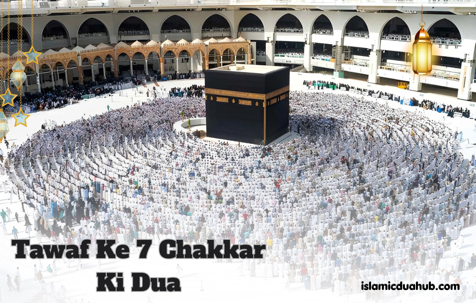 Tawaf Ke 7 Chakkar Ki Dua